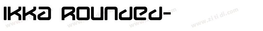 Ikka Rounded字体转换